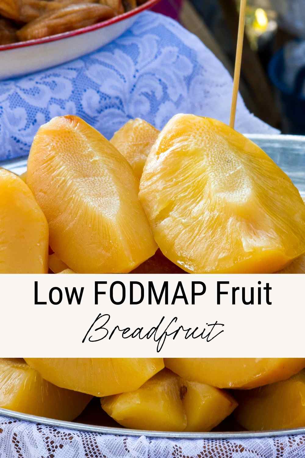 IBS Friendly Breadfruit